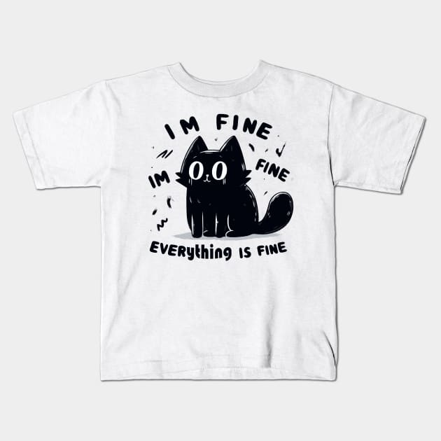 It s fine im fine everything is fine funny black cat Kids T-Shirt by Evgmerk